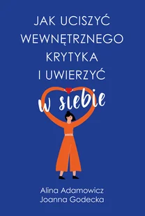 Jak uciszyć wewnętrznego krytyka i uwierzyć w siebie - Psychologia - miniaturka - grafika 1