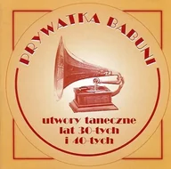 Składanki muzyczne - Various Artists Prywatka babuni: Utwory taneczne lat 30-tych i 40-tych - miniaturka - grafika 1
