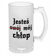 Szkła hartowane na telefon - KUFEL DO PIWA SZKŁO PREZENT 1670 JESTEŚ SWÓJ CHŁOP JESTEŚ MÓJ CHŁOP WZORY - miniaturka - grafika 1