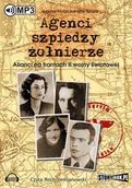 Audiobooki - literatura piękna - Agenci, szpiedzy, żołnierze. Alianci na frontach II wojny światowej - miniaturka - grafika 1