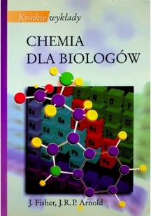 Krótkie wykłady Chemia dla biologów - Fisher Julie, Arnold John R.P. - Podręczniki dla szkół wyższych - miniaturka - grafika 2