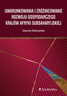 Świerczyńska Katarzyna Uwarunkowania i zróżnicowanie rozwoju gospodarczego krajów Afryki Subsaharyjskiej - Zarządzanie - miniaturka - grafika 1