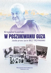 W poszukiwaniu guza. Jazda przez życie bez trzymanki - Łoziński Krzysztof - książka - Biografie i autobiografie - miniaturka - grafika 1