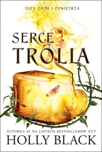 Elfy ziemi i powietrza T.2 Serce trola Holly Black - Fantasy - miniaturka - grafika 1