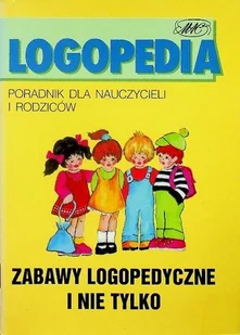 Zabawy logopedyczne i nie tylko - Pedagogika i dydaktyka - miniaturka - grafika 1
