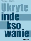 Finanse, księgowość, bankowość - Ukryte indeksowanie - Tomasz Miziołek - książka - miniaturka - grafika 1