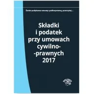 Prawo - Składki i podatek przy umowach cywilnoprawnych 2017 - ELŻBIETA MŁYNARSKA-WEŁPA - miniaturka - grafika 1