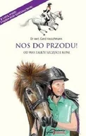 Rośliny i zwierzęta - Akademia Jeździecka Książka NOS DO PRZODU! OD WAS ZALEŻY SZCZĘŚCIE KONI - dr wet. G. Heuschmann - miniaturka - grafika 1