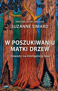 W poszukiwaniu Matki Drzew. Dowody na inteligencję lasu - E-booki - literatura faktu - miniaturka - grafika 1