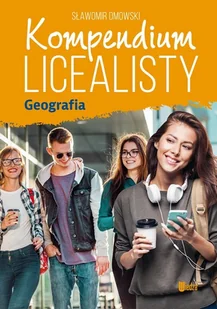 Kompendium licealisty. Geografia - Podręczniki dla liceum - miniaturka - grafika 1