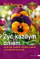 Aforyzmy i sentencje - Żyć każdym dniem, czyli jak znaleźć radość w małych rzeczach - miniaturka - grafika 1