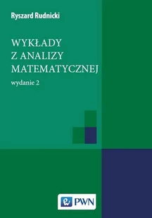 Wykłady Z Analizy Matematycznej Ryszard Rudnicki - Podręczniki dla szkół wyższych Wykłady Z Analizy Matematycznej Ryszard Rudnicki - Podręczniki dla szkół wyższych - miniaturka - grafika 2
