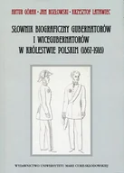 Biografie i autobiografie - UMCS Wydawnictwo Uniwersytetu Marii Curie-Skłodows Górak Artur, Kozłowski Jan, Latawiec Krzysztof Słownik biograficzny gubernatorów i wicegubernatorów w Królestwie Polskim - miniaturka - grafika 1
