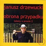 Eseje - Drzewucki Janusz Obrona przypadku Teksty o prozie 2 - miniaturka - grafika 1