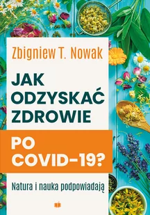 Wydawnictwo AA Jak odzyskać zdrowie po COVID-19$797 Zbigniew T. Nowak - Moda i uroda - miniaturka - grafika 1