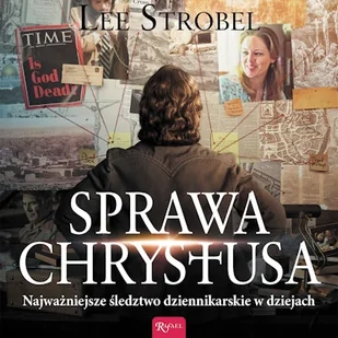 Sprawa Chrystusa Lee Strobel - Audiobooki - literatura popularnonaukowa - miniaturka - grafika 1