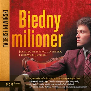 Biedny milioner. Jak mieć wszystko, co trzeba, i cieszyć się życiem Tadeusz Niwiński - Audiobooki - biznes i ekonomia - miniaturka - grafika 1