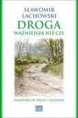 Zarządzanie - Droga ważniejsza niż cel. Wartości w życiu i biznesie - miniaturka - grafika 1