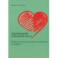 Zdrowie - poradniki - Mada Zapobieganie chorobom serca. Program normalizacji poziomu cholesterolu w 8 tygodni - Kowalski Robert E. - miniaturka - grafika 1