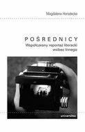 Nauka - Pośrednicy Współczesny reportaż literacki wobec Innego Magdalena Horodecka - miniaturka - grafika 1