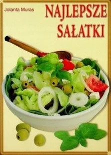 Najlepsze sałatki Jolanta Muras - Książki kucharskie - miniaturka - grafika 1