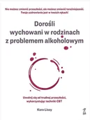 Psychologia - Dorośli wychowani w rodzinach z problemem alkoholowym. Uwolnij się od trudnej przeszłości, wykorzystując techniki CBT - miniaturka - grafika 1