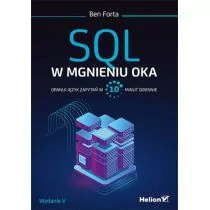 Helion SQL w mgnieniu oka. Opanuj język zapytań w 10 minut dziennie (wyd. 5) Forta Ben - Programowanie - miniaturka - grafika 1