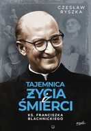 E-booki - religia - Tajemnica życia i śmierci ks. Franciszka Blachnickiego - miniaturka - grafika 1