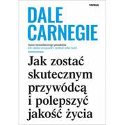 Poradniki psychologiczne - Dale Carnegie Jak zostać skutecznym przywódcą i polepszyć jakość życia - miniaturka - grafika 1