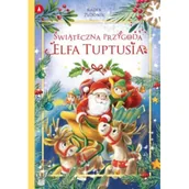 Książki edukacyjne - Świąteczna przygoda elfa Tuptusia - miniaturka - grafika 1