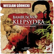 Audiobooki - literatura faktu - Bambusowa klepsydra Wiesław Górnicki - miniaturka - grafika 1