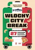 Przewodniki - Włochy city break. 27 pomysłów na weekend pełen wrażeń - miniaturka - grafika 1