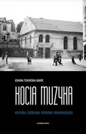 Biografie i autobiografie - Kocia muzyka. Chóralna historia pogromu krakowskiego. Tom I - Tokarska-Bakir Joanna - książka - miniaturka - grafika 1
