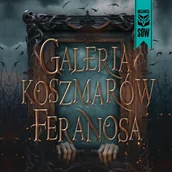 Audiobooki - fantastyka i horror - Galeria koszmarów feranosa - miniaturka - grafika 1