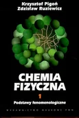Podręczniki dla szkół wyższych - Chemia fizyczna tom 1 - Krzysztof Pigoń, Zdzisław Ruziewicz - miniaturka - grafika 1