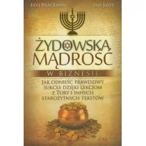 Żydowska mądrość w biznesie. Jak odnieść prawdziwy sukces dzięki lekcjom z Tory i innych starożytnych tekstów - Brackman Levi