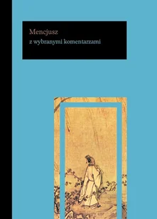 Mencjusz z wybranymi komentarzami - Filozofia i socjologia - miniaturka - grafika 1