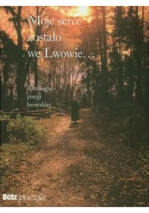 Moje serce zostało we Lwowie - Poezja - miniaturka - grafika 2