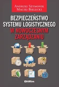 Biznes - Bezpieczeństwo systemu logistycznego w nowoczesnym zarządzaniu - miniaturka - grafika 1