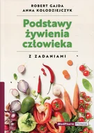 Diety, zdrowe żywienie - Gajda Robert, Kołodziej Anna Podstawy żywienia człowieka z zadaniami - miniaturka - grafika 1