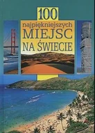 Albumy krajoznawcze - 100 najpiękniejszych miejsc na świecie - miniaturka - grafika 1