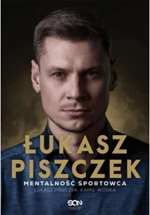 Łukasz Piszczek. Mentalność sportowca - Biografie i autobiografie - miniaturka - grafika 1