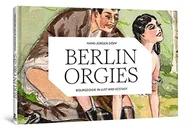 Pozostałe książki - BERLIN ORGIES: Bourgeoisie in lust and ecstasy - miniaturka - grafika 1