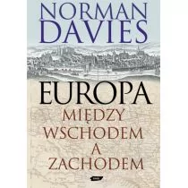 Europa Między Wschodem a Zachodem - Norman Davies - Historia świata - miniaturka - grafika 2