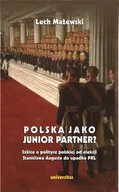E-booki - historia - Polska jako junior partner? Szkice o polskiej polityce od elekcji Stanisława Augusta do upadku PRL - miniaturka - grafika 1