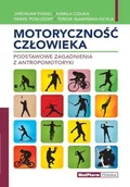 Książki medyczne - Motoryczność człowieka Podstawowe zagadnienia z antropomotoryki - miniaturka - grafika 1