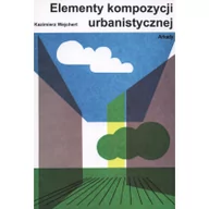 Podręczniki dla szkół wyższych - Elementy kompozycji urbanistycznej Kazimierz Wejchert - miniaturka - grafika 1