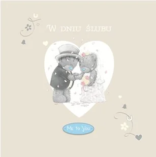 Me to You. W dniu ślubu - Aforyzmy i sentencje - miniaturka - grafika 1