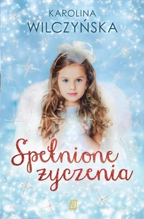 Karolina Wilczyńska Spełnione życzenia - E-booki - romanse - miniaturka - grafika 1