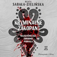 Audiobooki - literatura faktu - Kryminalne Zakopane. Najgłośniejsze zbrodnie Podhala - miniaturka - grafika 1